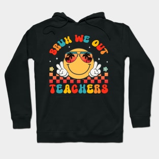 Groovy Smile Face Summer Bruh We Out Teachers Hoodie